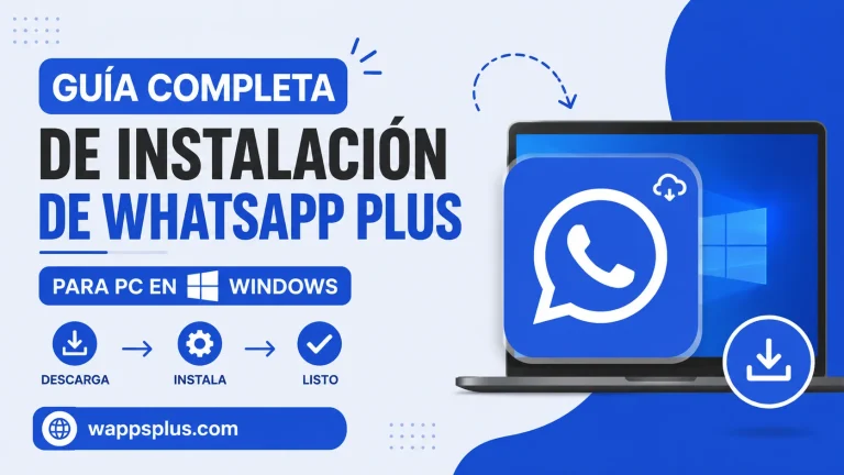 Guía completa de instalación de WhatsApp Plus para PC en Windows