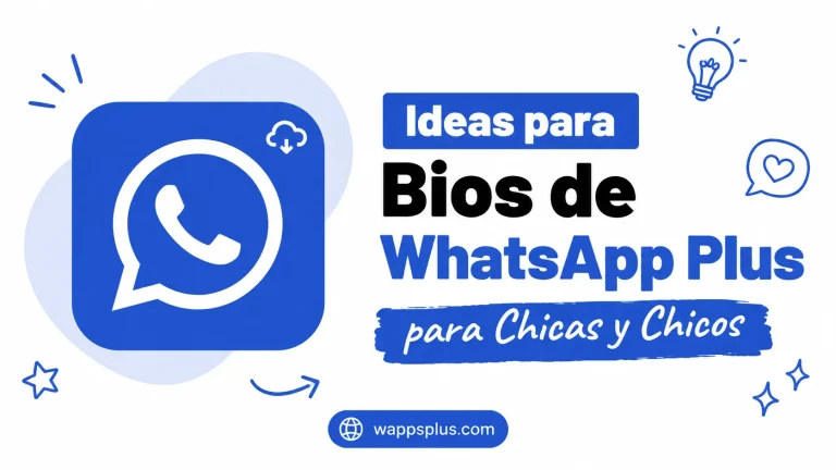 Ideas para Bios de WhatsApp Plus para Chicas y Chicos